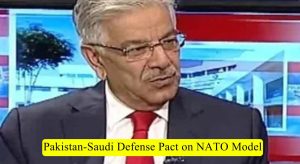 Pakistan-Saudi Arabia Defense Pact Drawn on NATO Model, Other Arab…