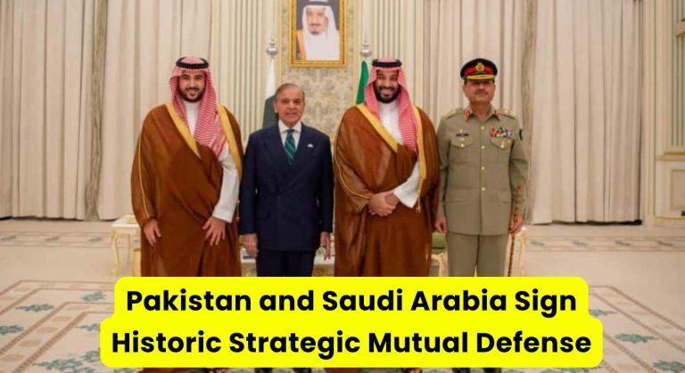 Pakistan and Saudi Arabia Sign Historic Strategic Mutual Defense Agreement